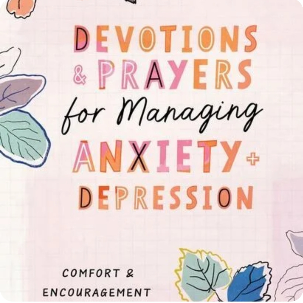 Managing Anxiety & Depression Devotional
